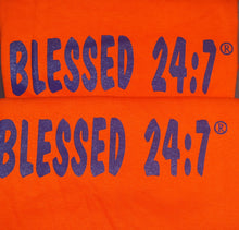 Load image into Gallery viewer, CLOSEOUT SALE Blessed 24:7 T-shirts Size SMALL FREE SHIPPING
