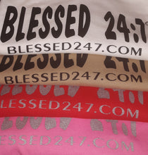 Load image into Gallery viewer, CLOSEOUT Blessed 24:7 T-shirt Sale Sizes 2XL / 3XL FREE SHIPPING