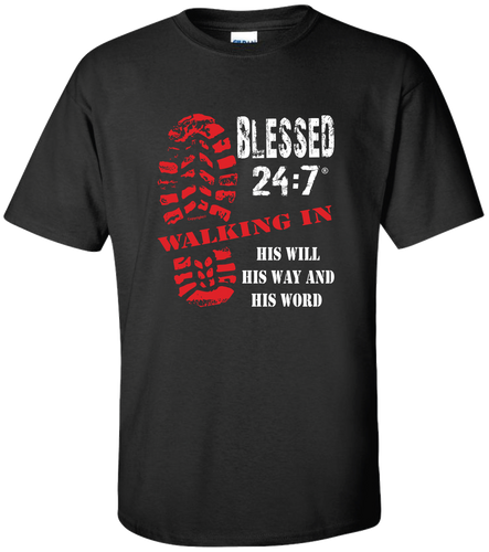 Blessed 24:7 (Walking In HIS Will) Unisex T-shirts FREE SHIPPING
