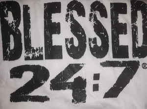 CLOSEOUT Blessed 24:7 T-shirt Sale Sizes 2XL / 3XL FREE SHIPPING