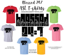 Load image into Gallery viewer, Blessed 24:7 (ASL) T-shirts - Unisex Sign Language FREE SHIPPING