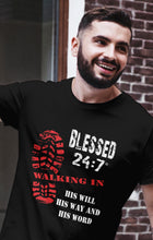 Load image into Gallery viewer, Blessed 24:7 (Walking In HIS Will) Unisex T-shirts FREE SHIPPING