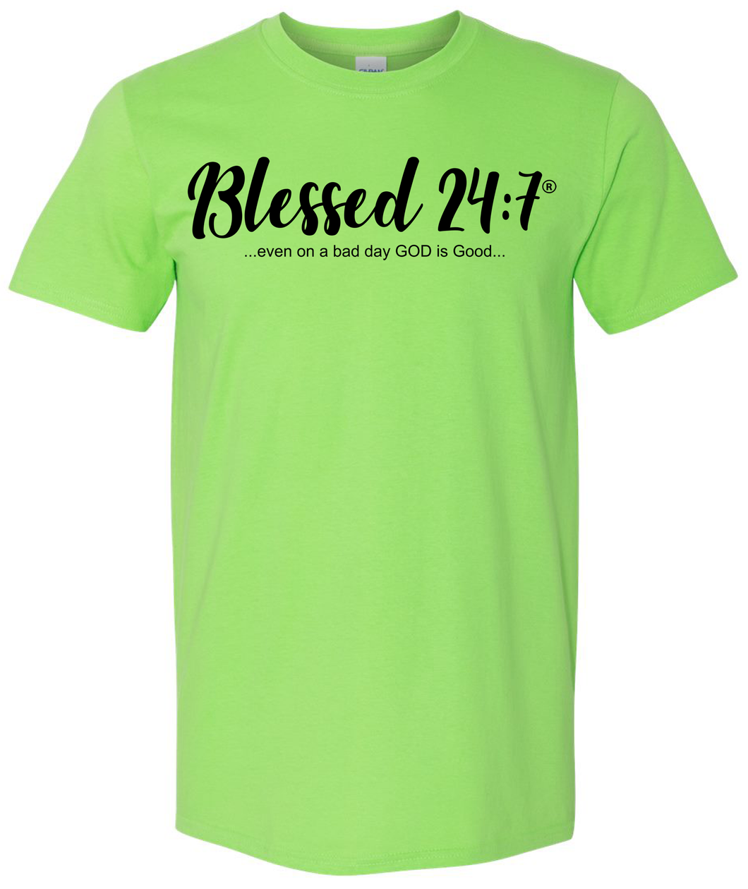 Blessed 24:7 ...even on a bad day GOD is Good... Unisex T-shirts FREE SHIPPING
